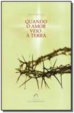 Quando o amor veio a terra - Fundacao lar harmonia