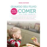 Quando Seu Filho Nao Quer Comer / Chatoor - Ed manole