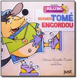 Quando tome engordou - Just editora