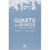 Quarto do Despejo: Diário de Uma Favelada - Carolina Maria de Jesus - Atica