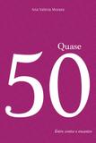 Quase 50 - Editora reflexao