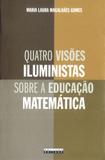 Quatro visões iluministas sobre a educação matemática - Editora unicamp