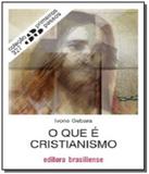 Que e cristianismo, o - vol.327 - colecao primeiro - Brasiliense