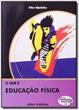 Que e educacao fisica, o - Brasiliense
