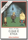 Que É Ética, O - Vol.177 - Colecão Primeiros Passos - Brasiliense