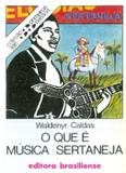 Que e musica sertaneja, o - Brasiliense