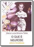Que e neurose, o - vol.241 - colecao primeiros pas - Brasiliense