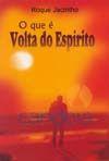 Que é Volta do Espírito, O - Ed. luz no lar