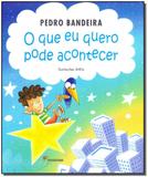 Que Eu Quero Pode Acontecer, O - Moderna