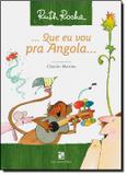 Que eu vou pra angola - Salamandra literatura (moderna)