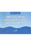 Que Faria Jesus para Voltar a Viver Após uma Perda - Paulus editora
