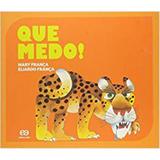 Que Medo! - Coleção Gato e Rato - Mary França - Livros