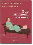 Que Ninguém nos Ouça - Planeta do brasil - grupo planeta