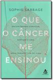Que o Cancêr me Ensinou, O - Sextante