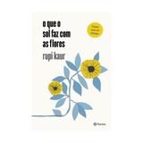 Que o sol faz com as flores, o - capa dura - planeta - Grupo planeta
