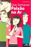 Que semana ! paixao no ar - Melhoramentos