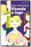 Que semana ! virando o jogo - Melhoramentos