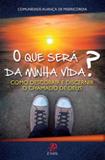 QUE SERÁ DA MINHA VIDA, O - 1ª - Palavra e prece