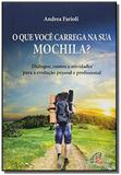 Que voce carrega na sua mochila, o: dialogos, con - Paulinas