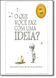 Que Você Faz com Uma Ideia, O - Vooinho - voo
