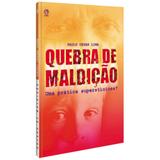 Quebra de Maldição - Paulo Cesar Lima - Editora cpad