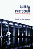 Quebra de protocolo - a política externa do governo lula (2003-2010) - Desatino