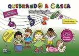 Quebrando a Casca - Musicalização Infantil Volume 3 - Kikidsmusicarte