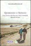 Quebrando O Silêncio - Uma Conversa Sobre Bem-Estar, Tabus e Intimidade Depois Dos 60 Anos - Crv