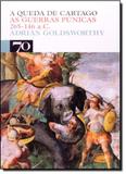 Queda De Cartago, A: As Guerras Púnicas 265-146 A.c. - Edicoes 70 - almedina