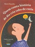 Quem Conta História de Dia Cria Rabo de Cutia - Cortez