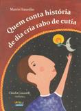 Quem conta história de dia cria rabo de cutia