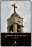 Quem disse que ele e bom - Barra livros