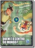 Quem e o centro do mundo - Elementar