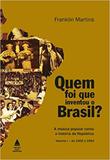 Quem foi que inventou o Brasil - 2ª edição - Editora nova fronteira