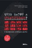 Quem Matou A Criatividade - Saraiva editora