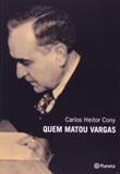 Quem matou Vargas - Planeta