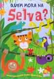 Quem Mora na Selva: Col. Levante e puxe! - Todolivro