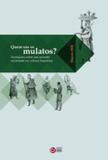 Quem sao os mulatos - C/ arte - bh