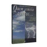 Quem Semeia Ventos... - Mythos ed.