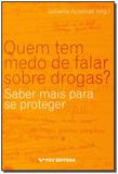 Quem Tem Medo De Falar Sobre Drogas - 01Ed/15 - Fgv