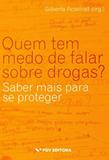 Quem Tem Medo De Falar Sobre Drogas Saber Mais Para Se Proteger Ed.1 - Fgv