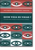 Quem vigia os vigias - estudo sobre controle externo da policia no brasil - Record - grupo record