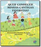 Quer conhecer minhas cantigas favoritas - Franco editora