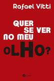 Quer Se Ver no Meu Olho