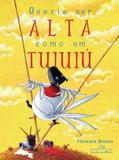 Queria ser alta como um tuiuiú