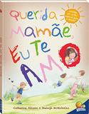 Querida mamãe, eu te amo! - Todolivro