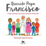 Querido Papa Francisco - O Papa responde às cartas de crianças do mundo todo