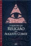 Questao da religiao em auguste comte - Eduel - campus universitário