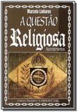 Questao religiosa, a - apontamentos - Maconica