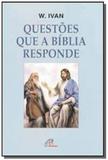 Questões que a Bíblia Responde - Paulinas